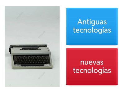 seleccionar si pertenecen a “nuevas tecnologías” o “tecnologías antiguas”.