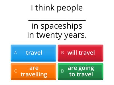 Future: Will, Going to, Present Continuous and Present Simple