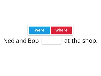 3.0 Sight Words: Where or Were