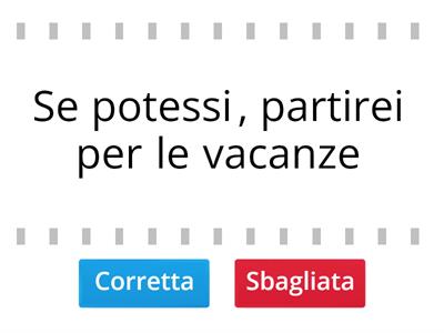  Le frasi sono corrette oppure sbagliate?