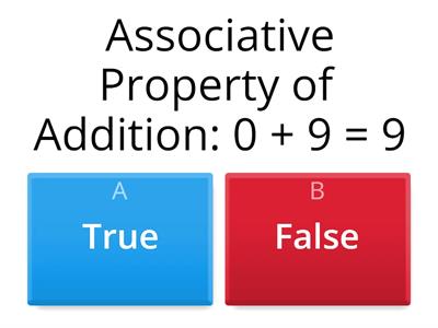 PROPERTIES OF ADDITION (TRUE OR FALSE)