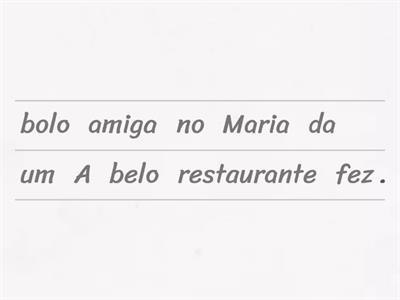 Coloque as frases em ordem