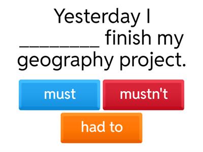 -- MUST vs HAVE TO vs SHOULD