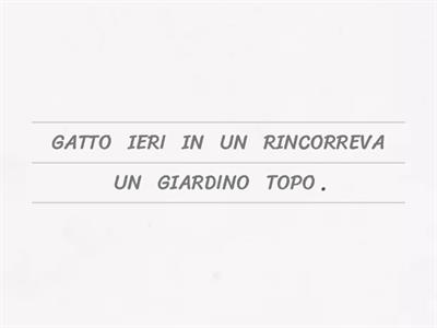 RIORDINA LE FRASI .