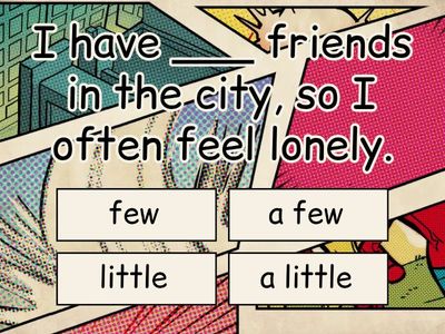 few/a few/little/a little
