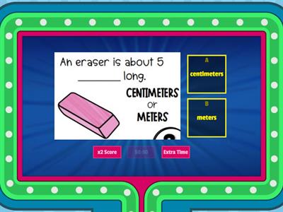 Centimeters or Meters