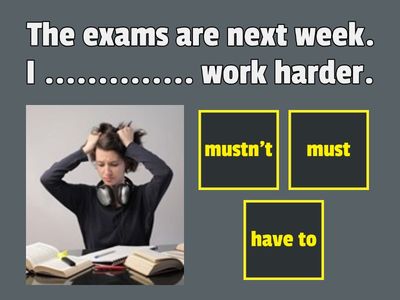 7-1-18_ MUST / MUSTN'T / HAVE TO / DON'T HAVE TO