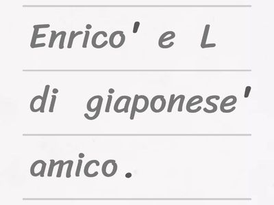 Ordina le frasi  (essere - avere)