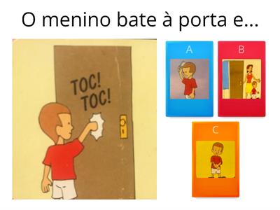  O que acontece a seguir? Relação causa - efeito.