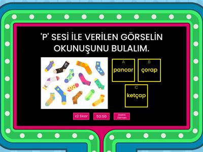 'P' SESİ İLE VERİLEN GÖRSELİN OKUNUŞUNU BULALIM.