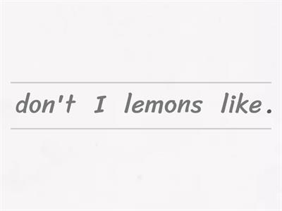 Put the words in order