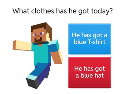 What clothes has he/she got today?