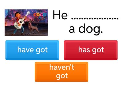  Have got/has got - affirmative, negative