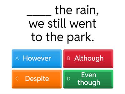 However, although, despite, in spite of, even though, though