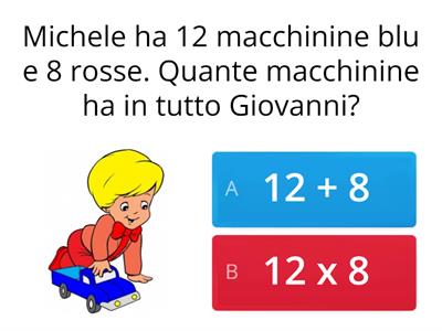 Problemi: addizione o moltiplicazione? - corretto