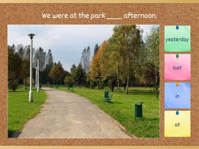 in, at, last, yesterday (Time expressions in the past)