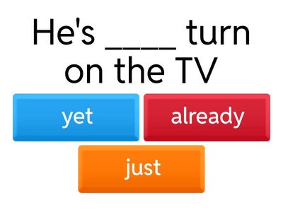 Present Perfect just/already/yet