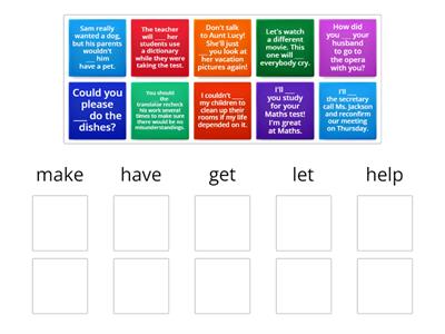 Causative Verbs: make / have / get / let / help