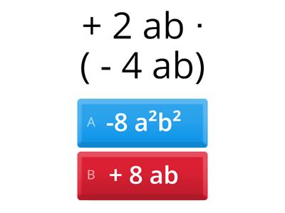 ALGEBRA ( moltiplicazioni): CROCETTA LA RISPOSTA CORRETTA  TRA LE ALTERNATIVE