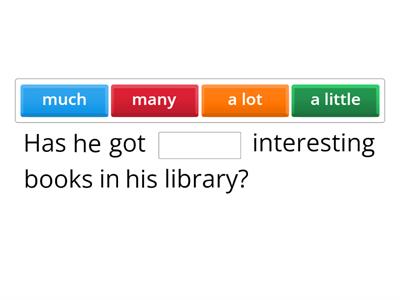 (A) LITTLE - (A) FEW - MUCH - MANY - A LOT (OF)