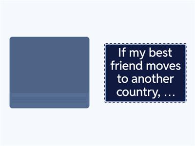 first conditional, finish sentences