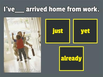 Present Perfect: Just/ Yet/ Already/ Since/ For
