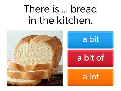 a lot/a bit/a lot of/a bit of