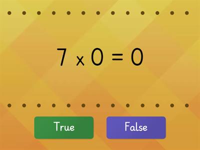True or False: Multiply by 7 
