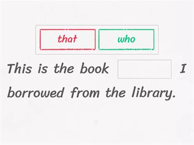 who/ which/ that/ when/ where