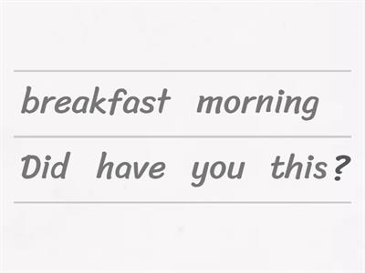 Past simple - declarative, interrogative, negative - unjumble