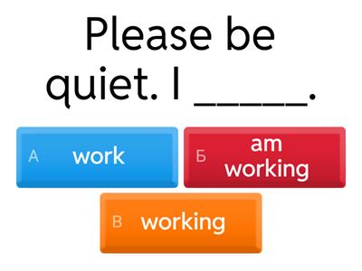 Present Simple and Continuous