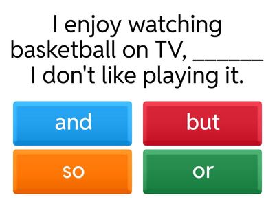 Compound Sentences (and, but, so, or)