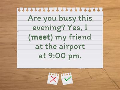 future: present continuous, will, going to