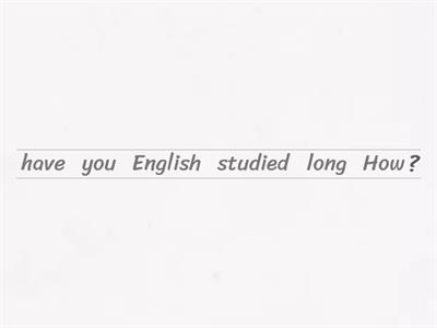 PRESENT PERFECT: HOW LONG?