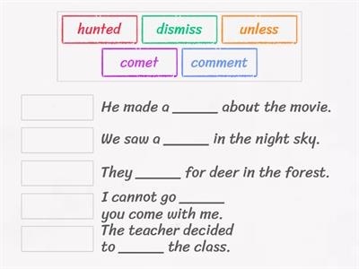  comet, comment, dismiss, hunted, unless