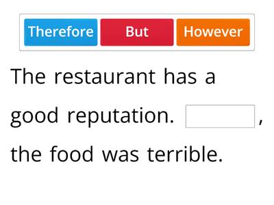 Connectives: However, but, because, therefore