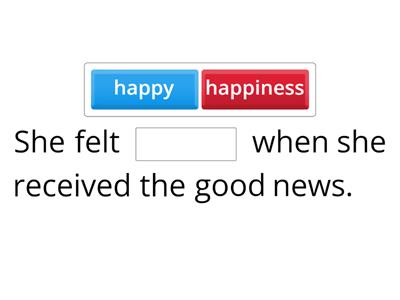 Noun or adjective? Fill in the blank