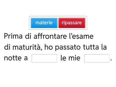 Completa con la parola giusta del vocabolario- Esami di maturita