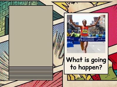 What is going to happen?