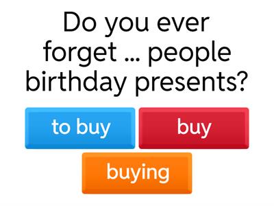 verb patterns (+ing, infinitive with to, infinitive)