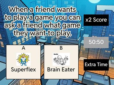 Superflex and BrainEater 