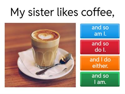 So, too, neither, either