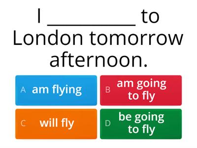  Future forms: will / going to / Present Continuous