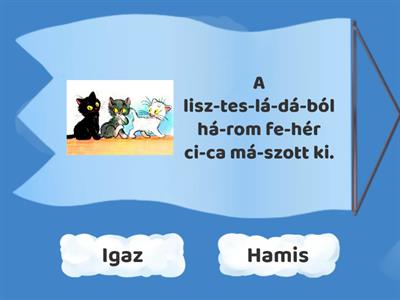 A három kiscica - Igaz vagy hamis?