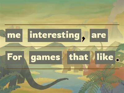 Put the words in the correct order