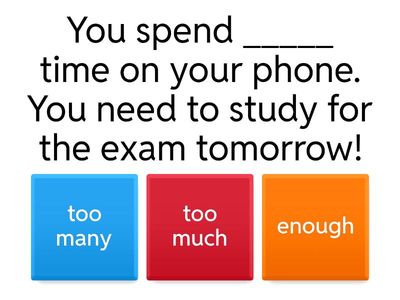 II4 Too much/many, enough