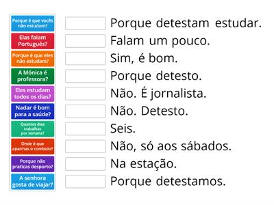 Escolhe a pergunta adequada a cada resposta. (I)