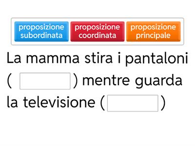Copia di ITALIANO:  DISTINGUI TRA FRASE PRINCIPALE , COORDINATA E SUBORDINATA