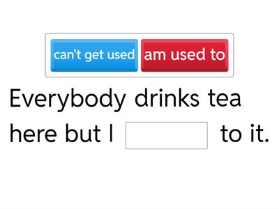 Be used to / get used to
