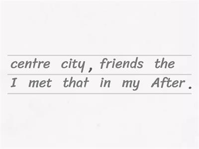 After that, before, before that, finally